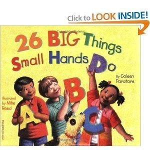 26 BIG Things Small Hands Do By Coleen Paratore