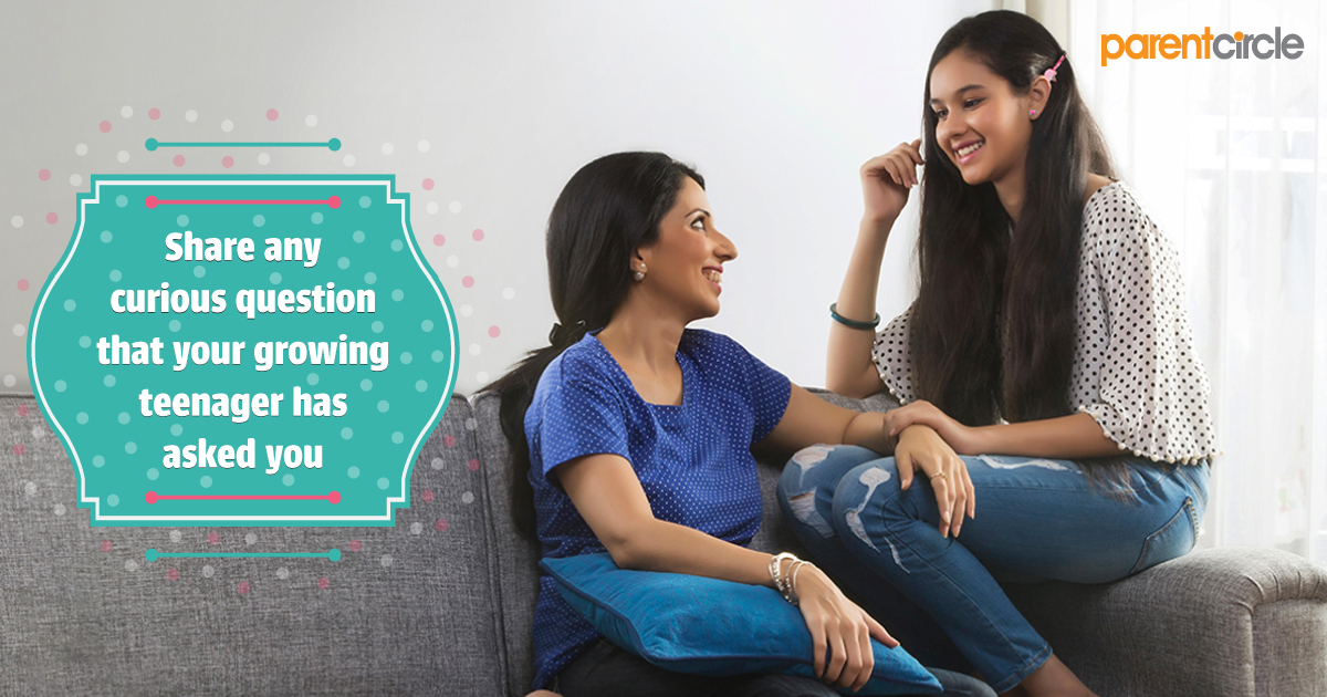 Share any curious question that your growing teenager has asked you!