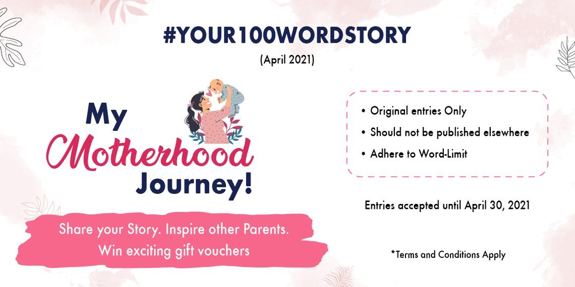 #YOUR100WORDSTORY: APRIL 2021 | MY MOTHERHOOD JOURNEY!
