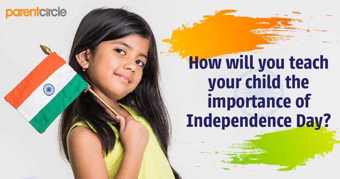 How will you teach your child the importance of Independence Day! Share with us!