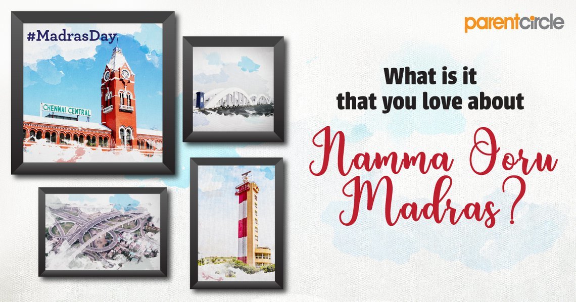 #MadrasDay Special: What is it that you love about Namma Ooru Madras? Share with us!