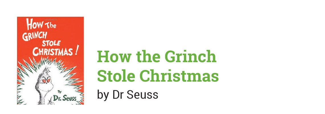 How the Grinch Stole Christmas by Dr Seuss