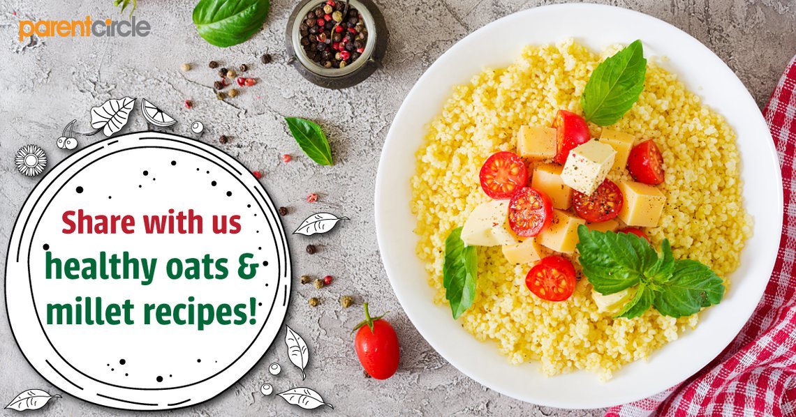 Share with us healthy oats & millet recipes!