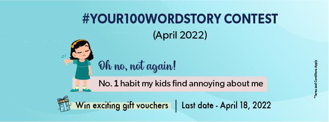 Contest Alert - #Your100WordStory | April 2022